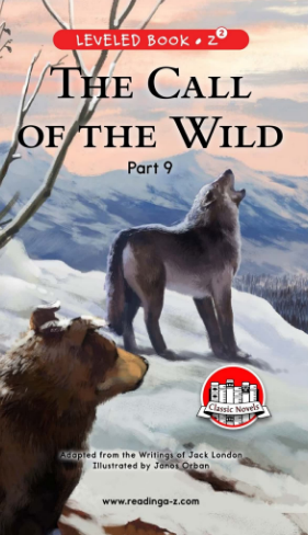raz Z2級閱讀The Call of the Wild (Part 9)繪本PDF+音頻資源免費下載