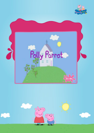 小豬佩奇英文版第三集Polly Parrot視頻+音頻+繪本PDF資源免費下載