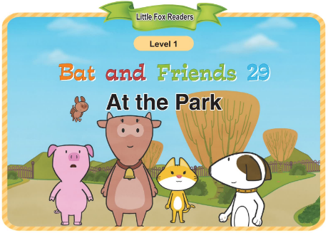 Bat and Friends 29 At the Park音頻+視頻+電子書百度云免費下載