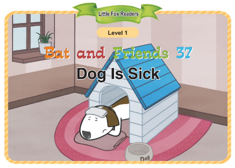 Bat and Friends 37 Dog Is Sick音頻+視頻+電子書百度云免費下載