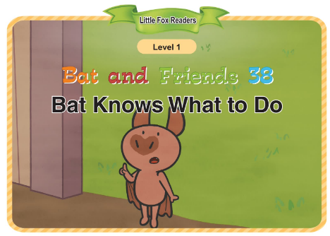 Bat and Friends 38 Bat Knows What to Do音頻+視頻+電子書百度云免費(fèi)下載