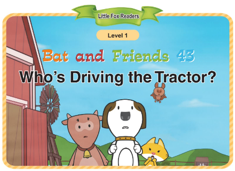 Bat and Friends 43 Who's Driving the Tractor音頻+視頻+電子書百度云免費下載
