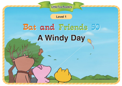 Bat and Friends 50 A Windy Day音頻+視頻+電子書(shū)百度云免費(fèi)下載