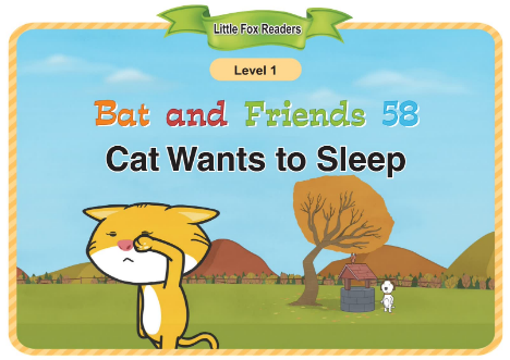 Bat and Friends 58 Cat Wants to Sleep音頻+視頻+電子書百度云免費下載