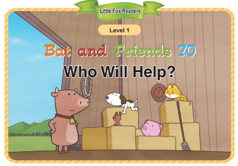 Bat and Friends 70 Who Will Help音頻+視頻+電子書百度云免費下載