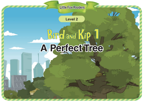 Bird and Kip 1 A Perfect Tree音頻+視頻+電子書百度云免費下載