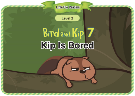 Bird and Kip 7 Kip Is Bored音頻+視頻+電子書百度云免費下載