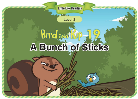 Bird and Kip 19 A Bunch of Sticks音頻+視頻+電子書百度云免費下載