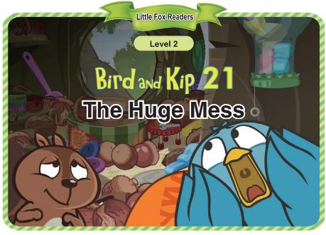 Bird and Kip 21 The Huge Mess音頻+視頻+電子書百度云免費(fèi)下載