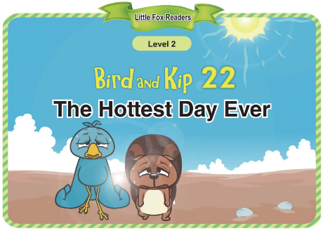 Bird and Kip 22 The Hottest Day Ever音頻+視頻+電子書百度云免費下載