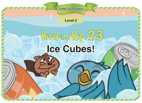 Bird and Kip 23 Ice Cubes!音頻+視頻+電子書百度云免費下載