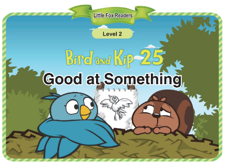 Bird and Kip 25 Good at Something音頻+視頻+電子書百度云免費下載