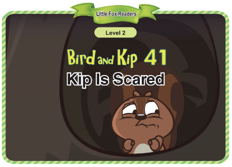 Bird and Kip 41 Kip Is Scared音頻+視頻+電子書百度云免費下載