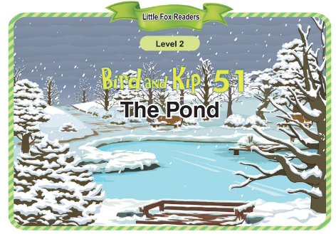 Bird and Kip 51 The Pond音頻+視頻+電子書百度云免費下載