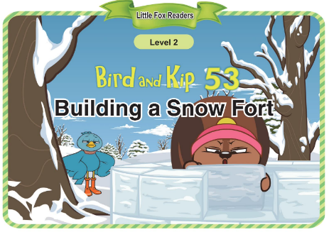 Bird and Kip 53 Building a Snow Fort音頻+視頻+電子書百度云免費下載