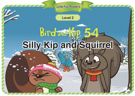 Bird and Kip 54 Silly Kip and Squirrel音頻+視頻+電子書百度云免費(fèi)下載