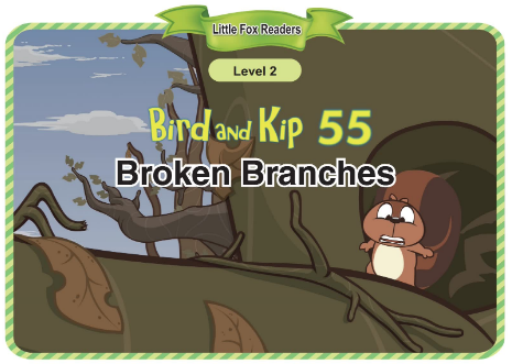 Bird and Kip 55 Broken Branches音頻+視頻+電子書百度云免費下載