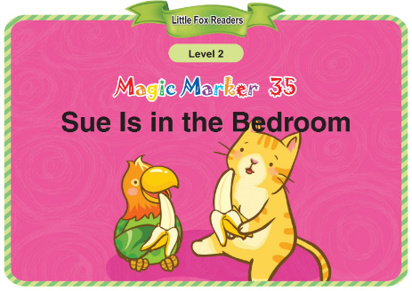 Magic Marker 35 Sue Is in the Bedroom音頻+視頻+電子書百度云免費下載