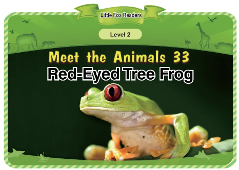 Meet the Animals 33 Red-Eyed Tree Frog音頻+視頻+電子書百度云免費(fèi)下載
