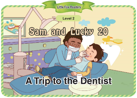 Sam and Lucky 20 A Trip to the Dentist音頻+視頻+電子書百度云免費(fèi)下載