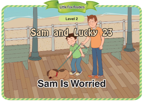Sam and Lucky 23 Sam Is Worried音頻+視頻+電子書百度云免費(fèi)下載
