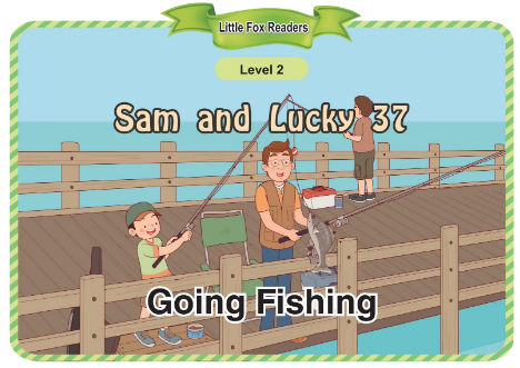 Sam and Lucky 37 Going Fishing音頻+視頻+電子書百度云免費下載