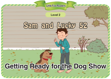 Sam and Lucky 52 Getting Ready for the Dog Show音頻+視頻+電子書百度云免費下載