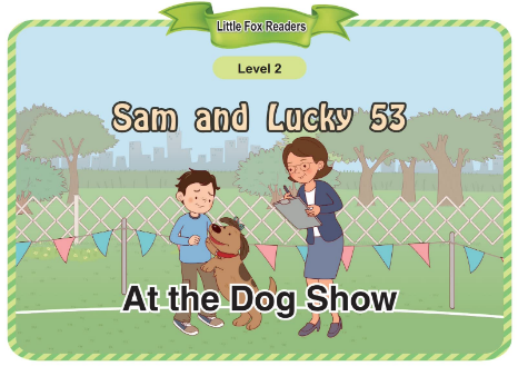 Sam and Lucky 53 At the Dog Show音頻+視頻+電子書百度云下載