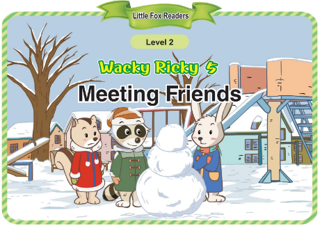 Wacky Ricky 5 Meeting Friends音頻+視頻+電子書百度云免費下載