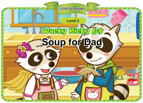 Wacky Ricky 63 Soup for Dad音頻+視頻+電子書百度云免費下載