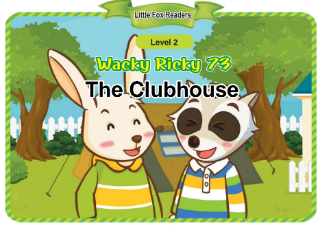 Wacky Ricky 73 The Clubhouse音頻+視頻+電子書百度云免費下載