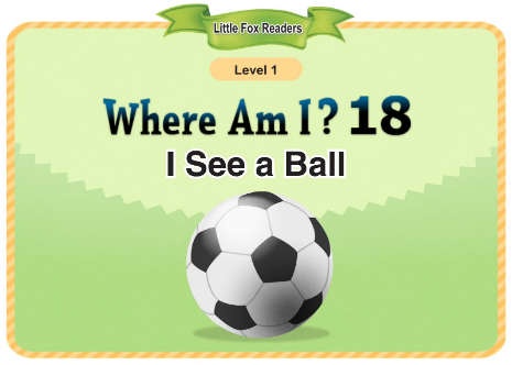 Where Am I 18 I See a Ball音頻+視頻+電子書百度云免費下載